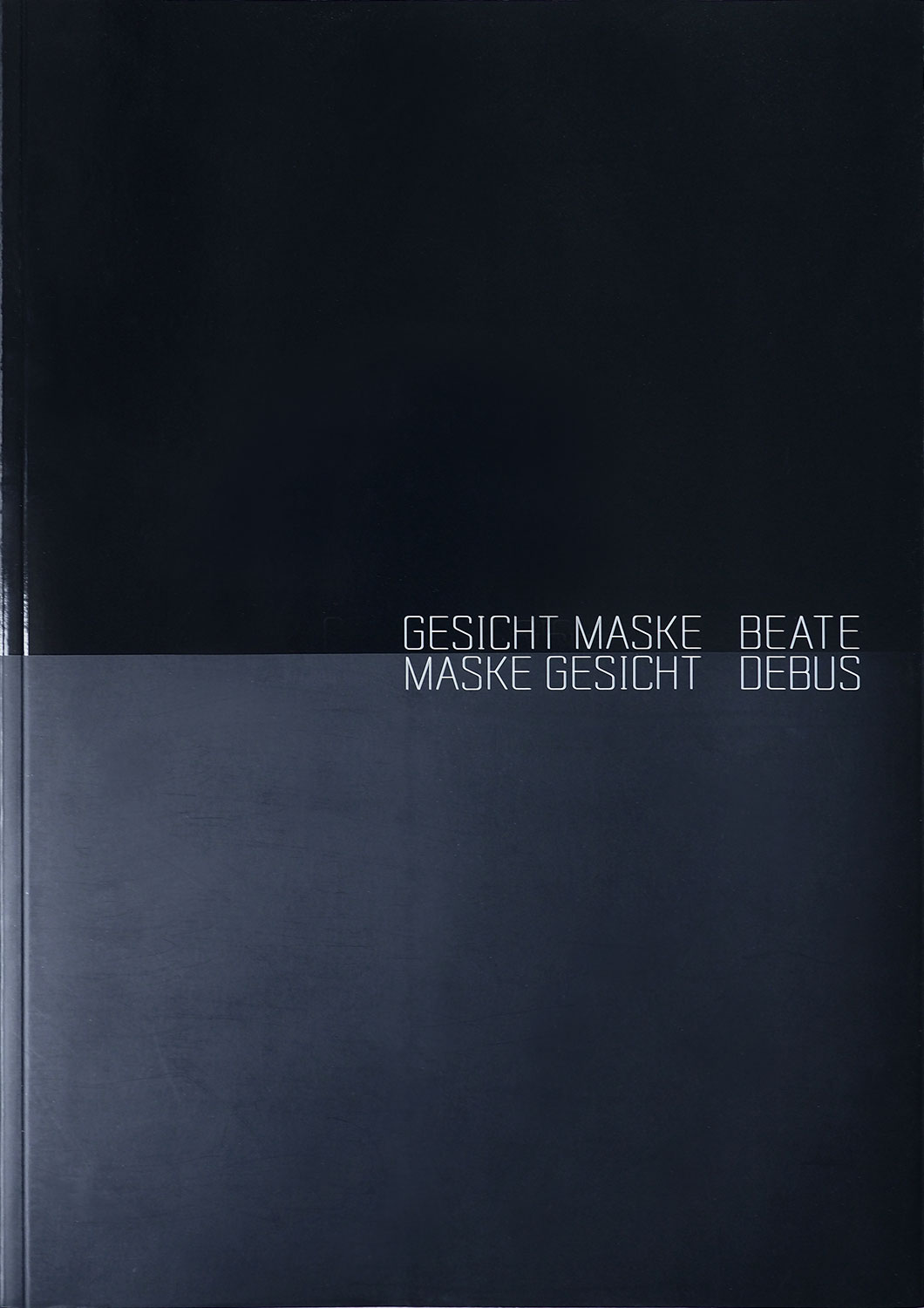 Katalog "Gesicht Maske | Maske Gesicht" . Beate Debus . 2014 (Gestaltung: Susanne Putzmann)